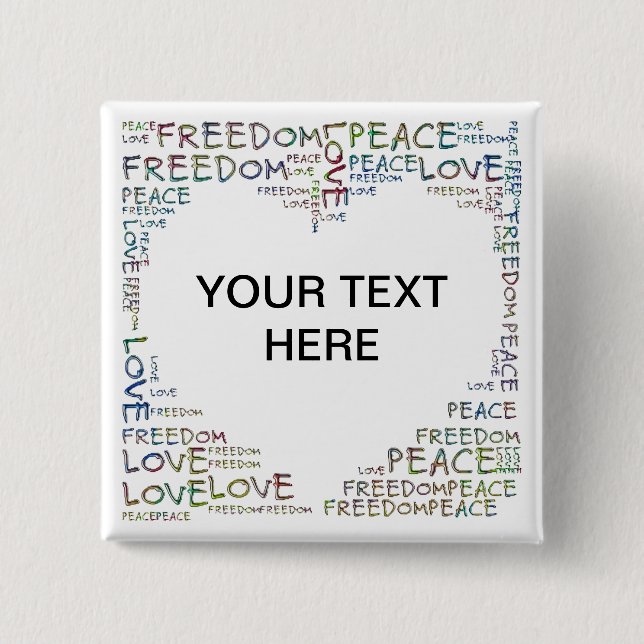 HEART - Love Peace Freedom + your text 15 Cm Square Badge (Front)