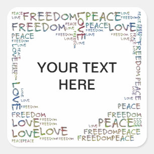 HEART - Love Peace Freedom + your text Square Sticker