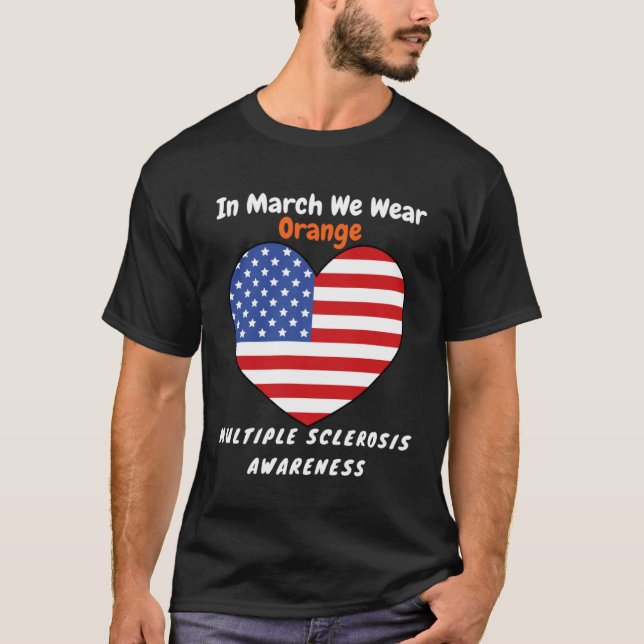 Heart MS Multiple Sclerosis Awareness March We Wea T-Shirt (Front)
