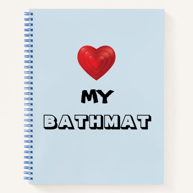 "Heart My Bathmat" Notebook (Front)