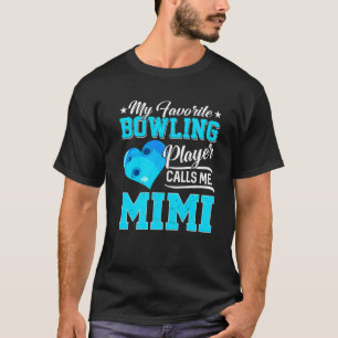 Heart My Favourite Bowling Player Calls Me Mimi T-Shirt