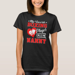 Heart My Favourite Boxing Player Calls Me Nanny T-Shirt