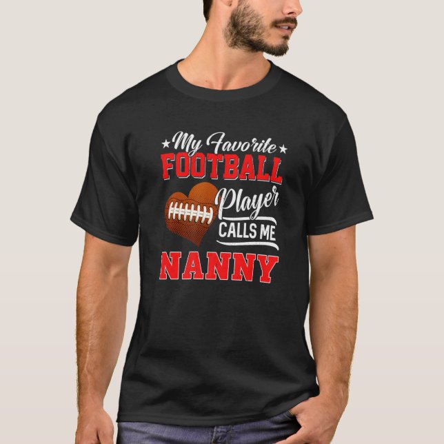 Heart My Favourite Football Player Calls Me Nanny T-Shirt (Front)