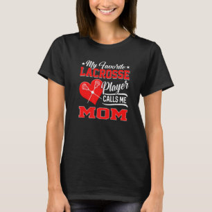 Heart My Favourite Lacrosse Player Calls Me Mum T-Shirt