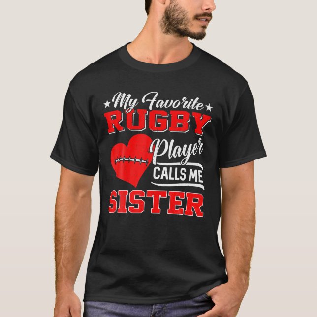 Heart My Favourite Rugby Player Calls Me Sister T-Shirt (Front)