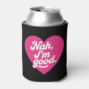 Heart Nah Im Good Anti Valentines Day Single Aware Can Cooler
