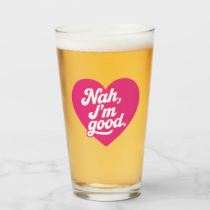 Heart Nah Im Good Anti Valentines Day Single Aware Glass