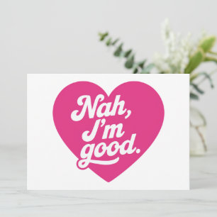 Heart Nah Im Good Anti Valentines Day Single Aware Holiday Card