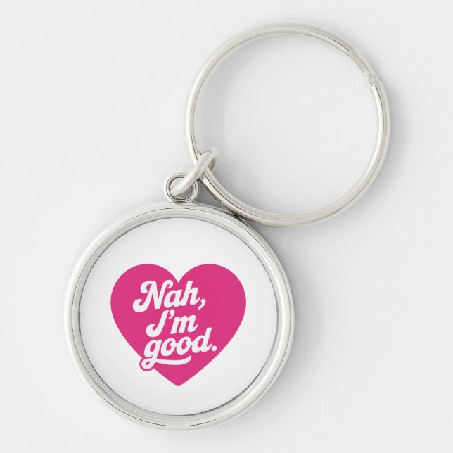 Heart Nah Im Good Anti Valentines Day Single Aware Key Ring (Front)