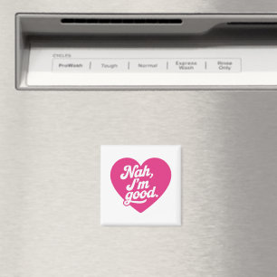 Heart Nah Im Good Anti Valentines Day Single Aware Magnet