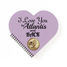 Heart Notebook - I Love You to Atlantis and Back