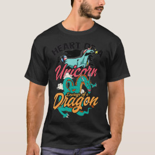Heart of a unicorn Courage of a dragon  Sarcastic  T-Shirt