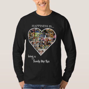 Heart Photo Collage Happiness is Having a Family T-Shirt