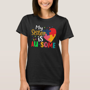 Heart Puzzle Autism Awareness ASD My Sister Is Au T-Shirt
