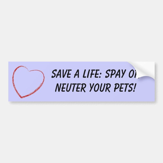 Heart, Save a life: Spay or Neuter your Pets! Bumper Sticker (Front)