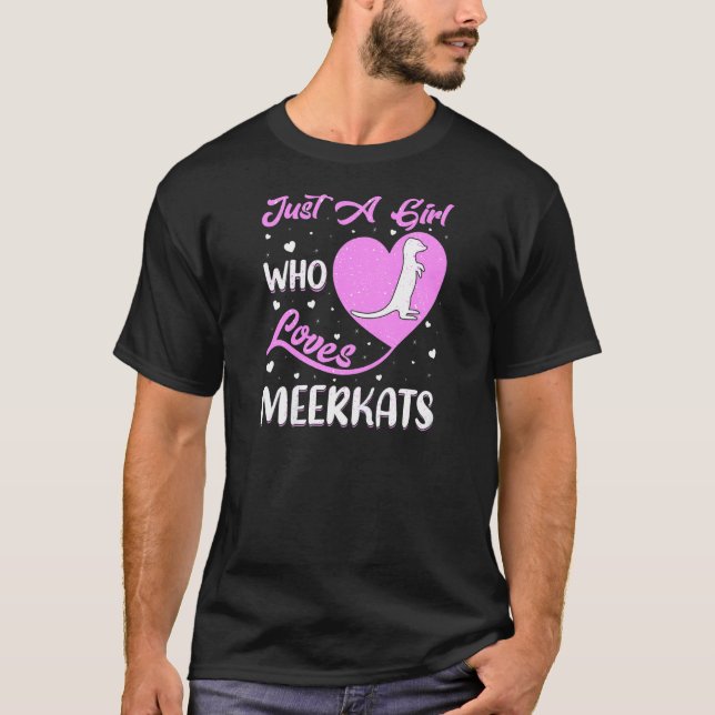 Heart Shape Meerkat Just A Girl Who Loves Meerkats T-Shirt (Front)