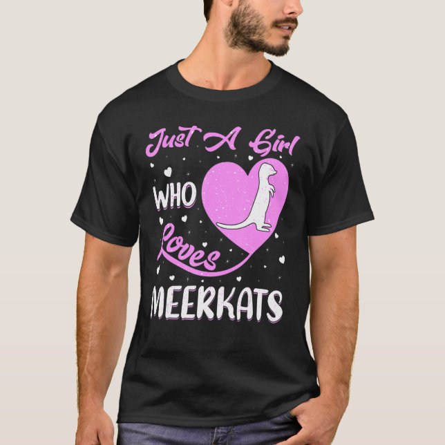 Heart Shape Meerkat Just A Girl Who Loves Meerkats T-Shirt (Front)