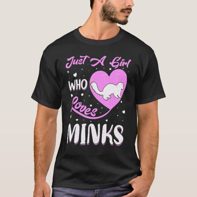 Heart Shape Mink Just A Girl Who Loves Minks T-Shirt (Front)