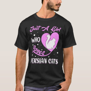 Heart Shape Persian Cat Just A Girl Who Loves Pers T-Shirt