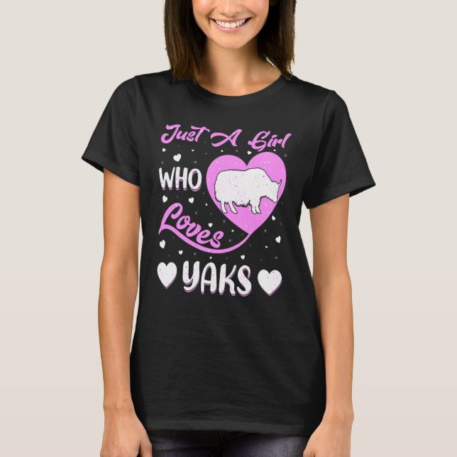 Heart Shape Yak Just A Girl Who Loves Yaks T-Shirt (Front)
