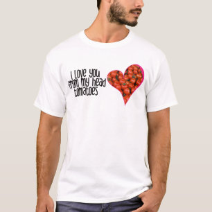 Heart Shaped Red Tomato Jokes Quotes T-Shirt