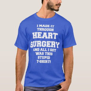 HEART SURGERY Fun Get Well Soon - Recovery Gift T-Shirt