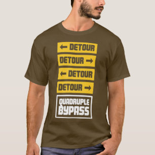 Heart Surgery Gift  Open Heart Quadruple Bypass T-Shirt