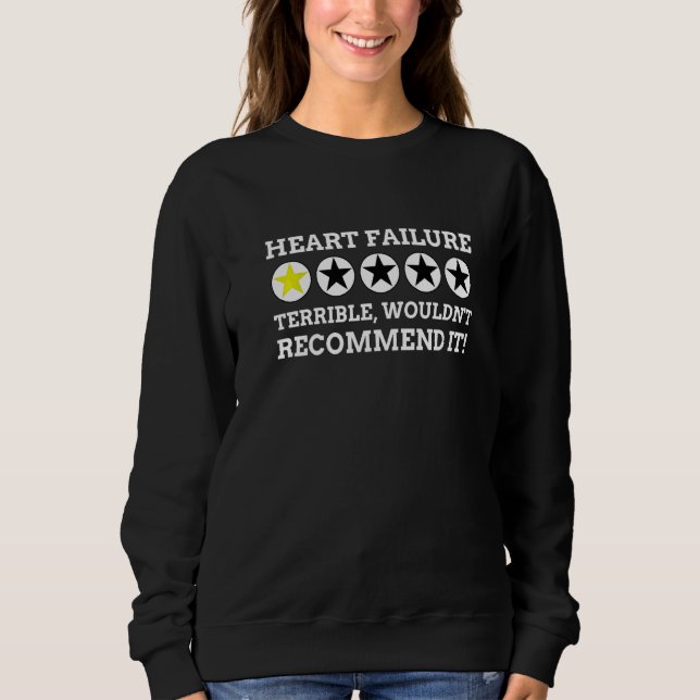 Heart Surgery   Heart Failure Sweatshirt (Front)
