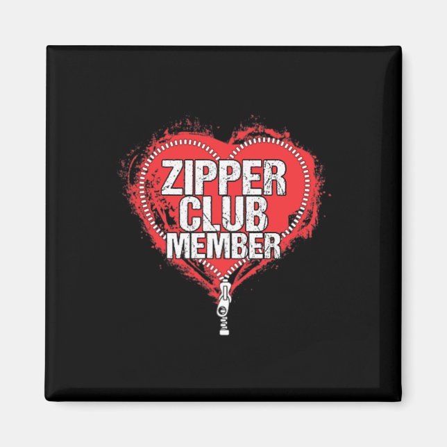 Heart Surgery Humour Funny Zipper Club Member  Magnet (Front)
