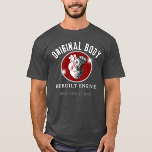 Heart surgery REBUILT ENGINE shirt