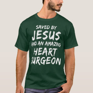 Heart Surgery Shirt Saved by Jesus Christian