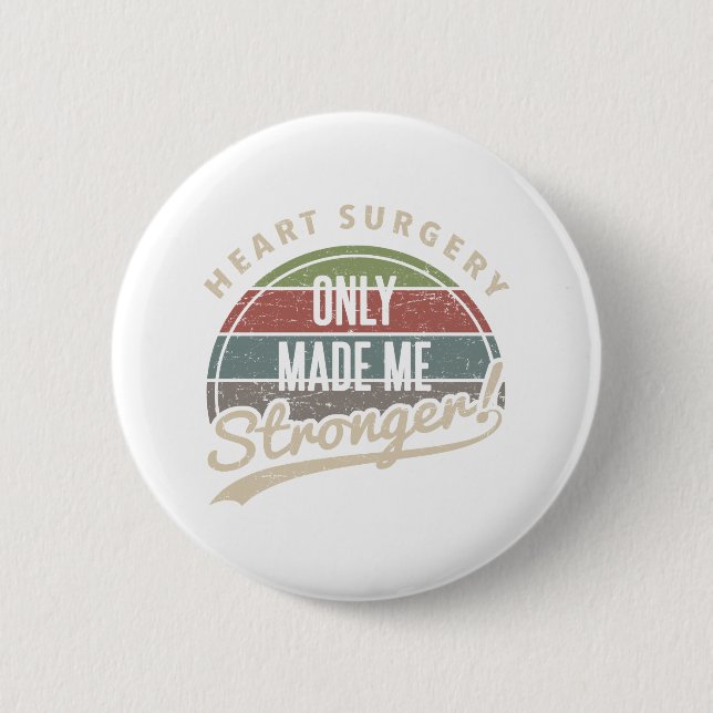 Heart Surgery Stronger 6 Cm Round Badge (Front)