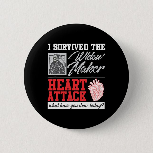 Heart Surgery Survivor Widow Maker Heart Attack  6 Cm Round Badge (Front)