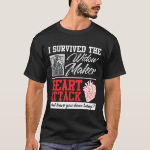 Heart Surgery Survivor Widow Maker Heart Attack  T-Shirt