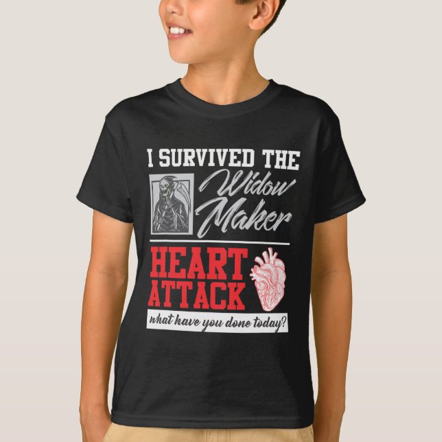 Heart Surgery Survivor Widow Maker Heart Attack  T-Shirt (Front)