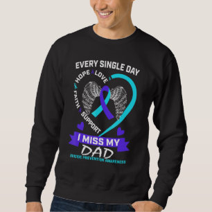 Heart Teal Purple I Miss My Dad Suicide Awareness Sweatshirt