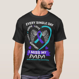 Heart Teal Purple I Miss Papa Suicide Awareness Pr T-Shirt
