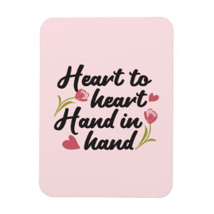 Heart to Heart, Hand to Hand - Romantic Quote Magnet