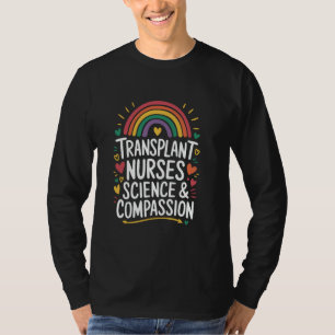Heart Transplant Nursing Quote Bone Marrow BMT Nur T-Shirt