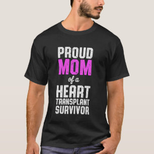 Heart Transplant Recipient Proud Mum Surgery Survi T-Shirt