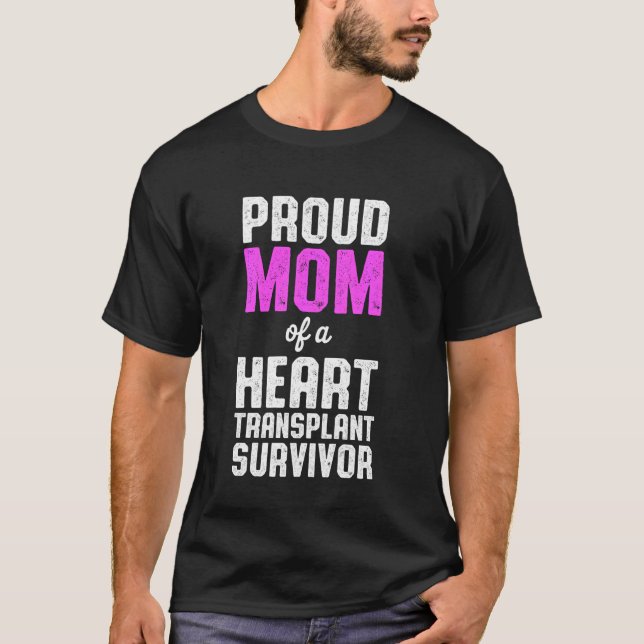 Heart Transplant Recipient Proud Mum Surgery Survi T-Shirt (Front)