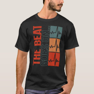Heart Transplant Surgery Beat Goes On Heart Beat F T-Shirt