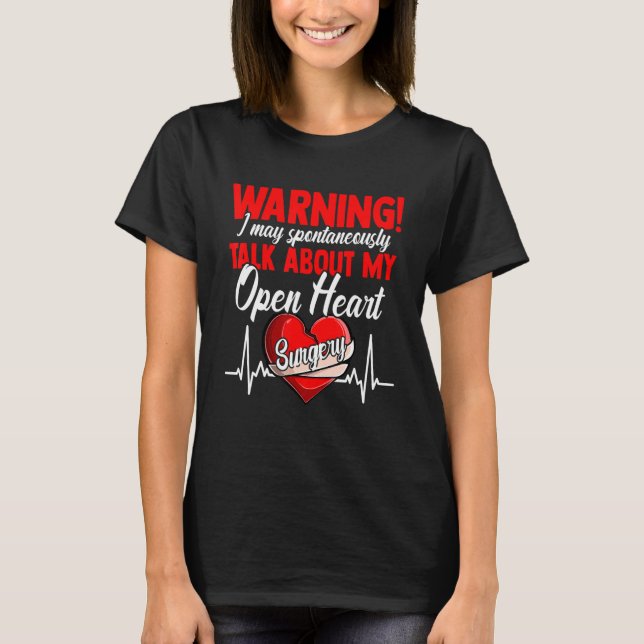Heart transplant survivor back open heart surgery  T-Shirt (Front)
