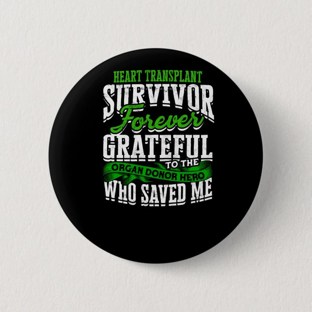 Heart Transplant Survivor Forever grateful to the 6 Cm Round Badge (Front)