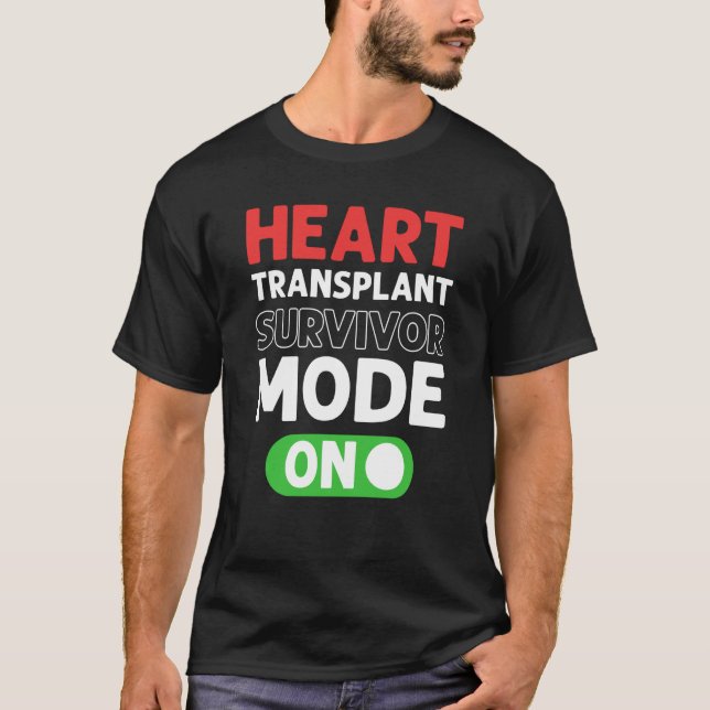 Heart Transplant Survivor Mode On Open Heart Surge T-Shirt (Front)