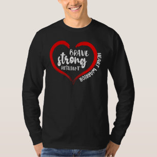 Heart Warrior Chd Awareness Brave Strong Resilient T-Shirt