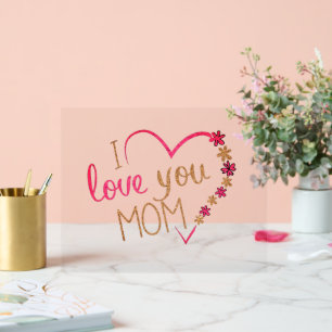 Heart with Text I Love You Mum Acrylic Sign