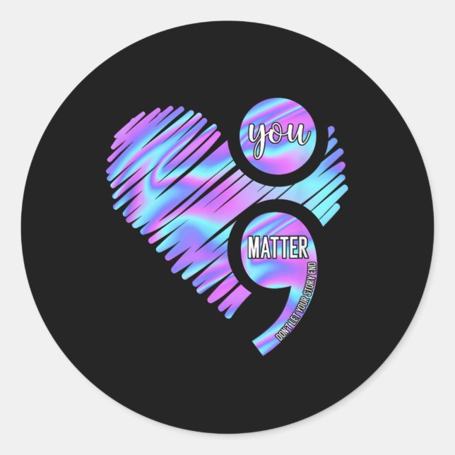 Heart You Don't Let Story End Suicide Prevention  Classic Round Sticker (Front)