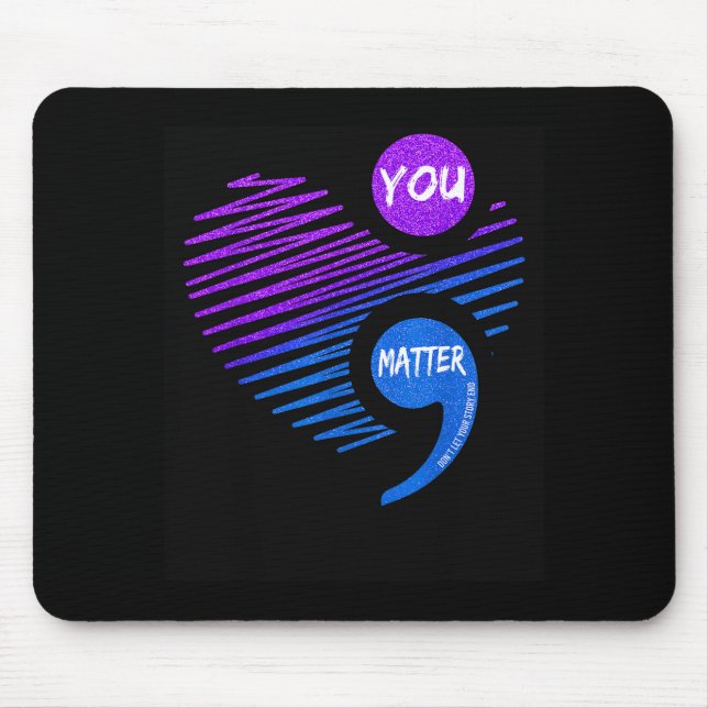Heart You Don't Let Story End Suicide Prevention  Mouse Mat (Front)