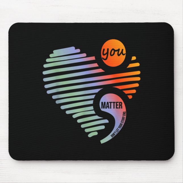 Heart You Don't Let Story End Suicide Prevention  Mouse Mat (Front)